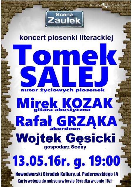 13 maja 2016r. w NOK-u odbędzie się spotkanie ze Sceną Zaułek, podczas którego wystąpi Tomasz Salej.