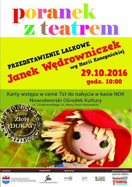 29.10.2016r. o godz. 10:00 zapraszamy do NOK-u na spektakl "Janek Wędrowniczek" w wykonaniu Teatru Złoty Dukat.