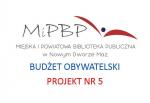 Projekt Miejskiej i Powiatowej Biblioteki Publicznej w Nowym Dworze Mazowieckim do budżetu obywatelskiego