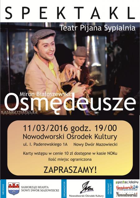 Nowodworski Ośrodek Kultury zaprasza 11 marca na spektakl Mirona Białoszewskiego „Osmędusze” w wykonaniu Teatru Pijana...