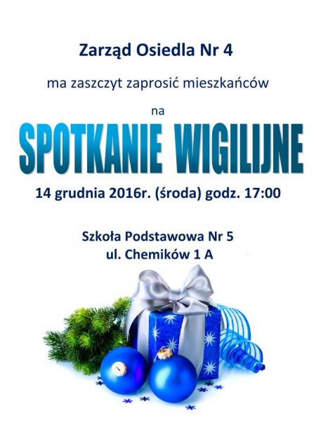 Zarząd Osiedla nr 4 zaprasza mieszkańców 14.12.2016r. o godz. 17:00 do Szkoły Podstawowej nr 5 na spotkanie wigilijne.