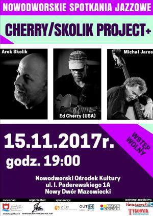 15.11.2017 r. o godz. 19:00 koncert Cherry/Skolik Project + w Nowodworskim Ośrodku Kultury.