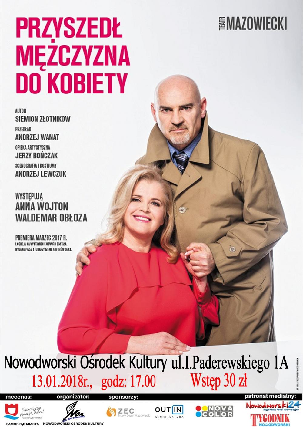 13.01.2018 r. o godz. 17.00 zapraszamy do NOK-u na sztukę Teatru Mazowieckiego pt. „Przyszedł mężczyzna do kobiety”.