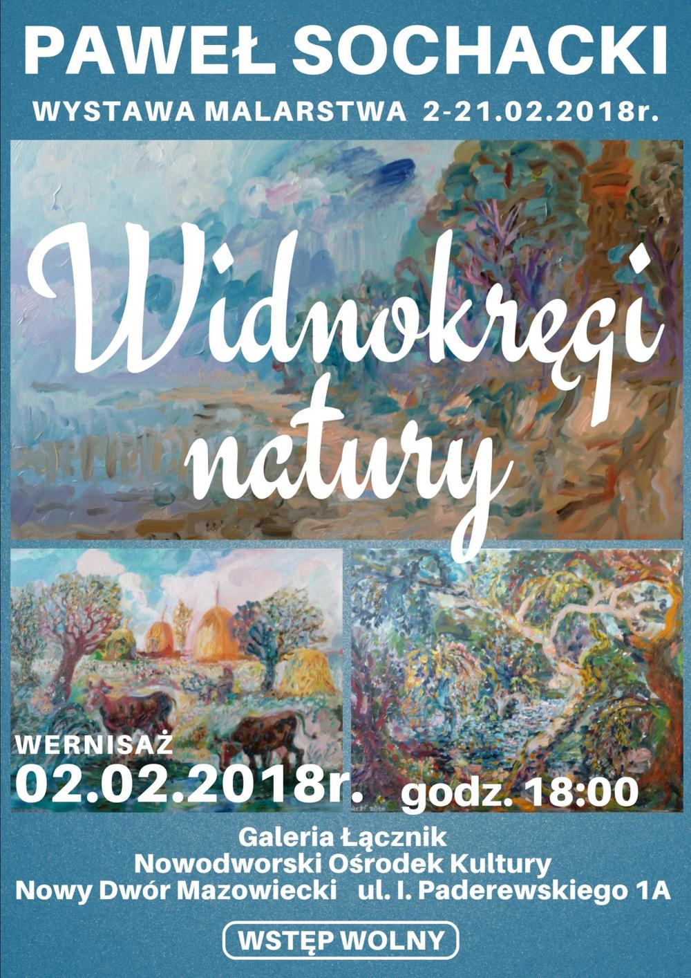 2.02.2018r. godz. 18:00 w Galerii Łącznik odbędzie się wernisaż wystawy malarstwa Pawła Sochackiego pt. „Widnokręgi natury”.