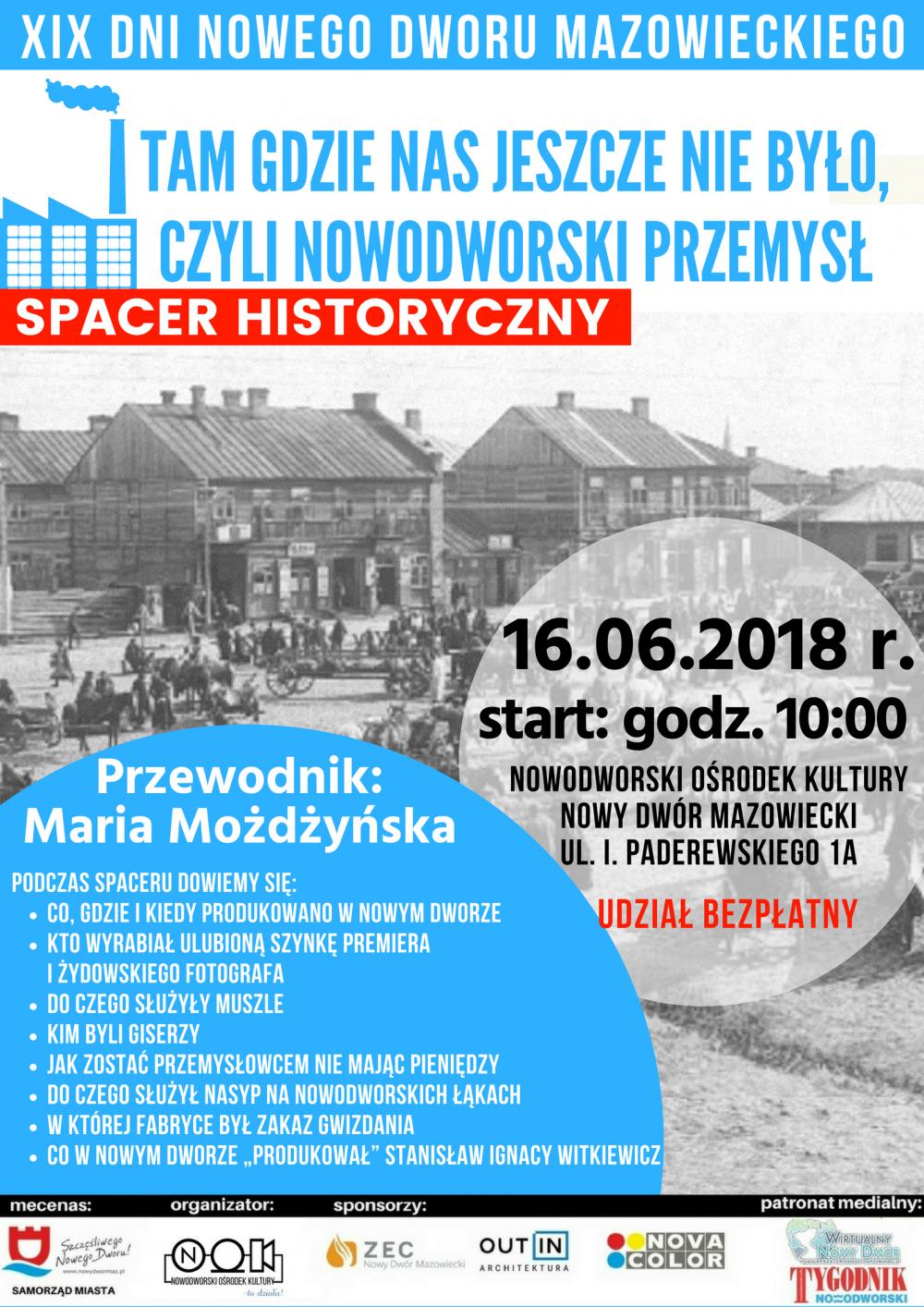 16.06.2018 r. godz. 10:00 spacer historyczny "Tam gdzie nas jeszcze nie było, czyli nowodworski przemysł". Start spod NOK-u.