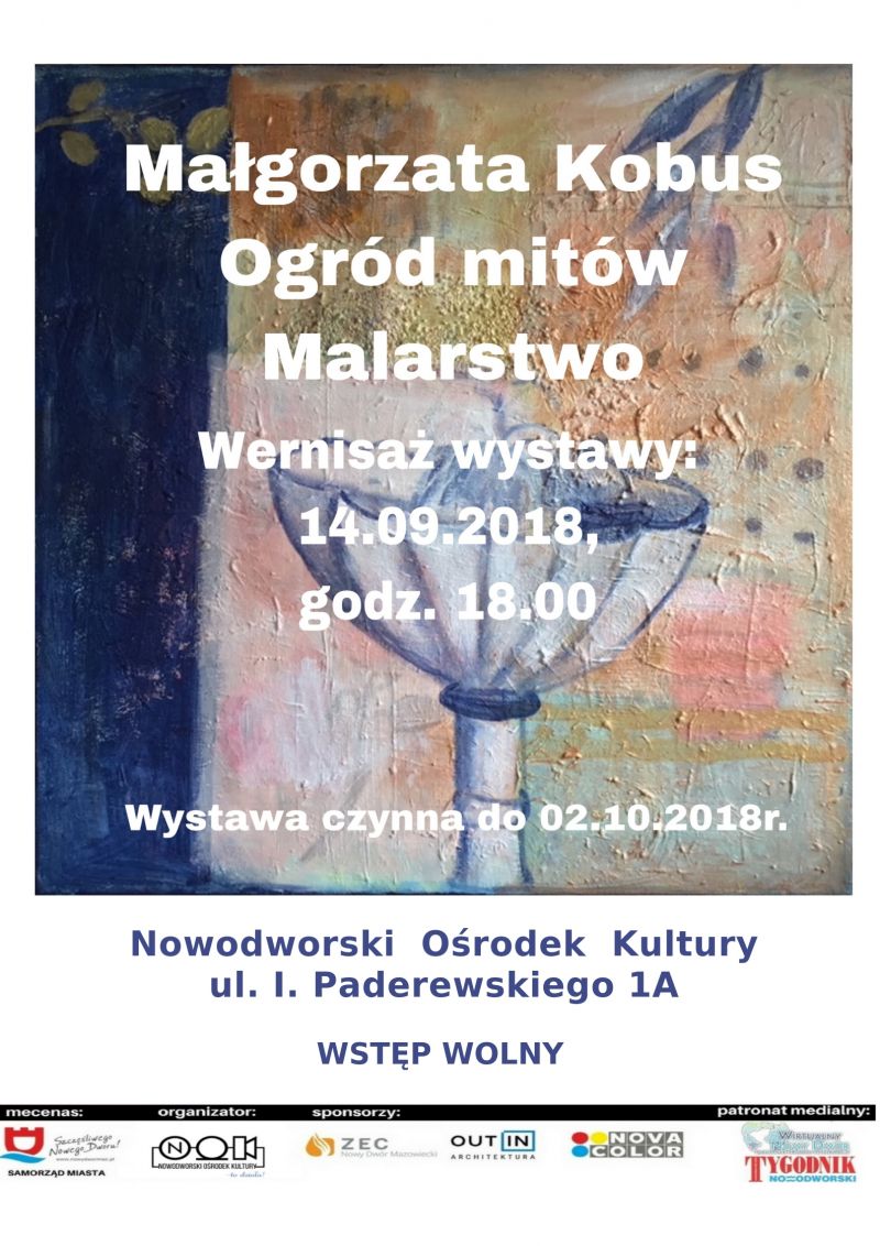 Małgorzata Kobus - Ogród mitów Malarstwo - Wernisaż