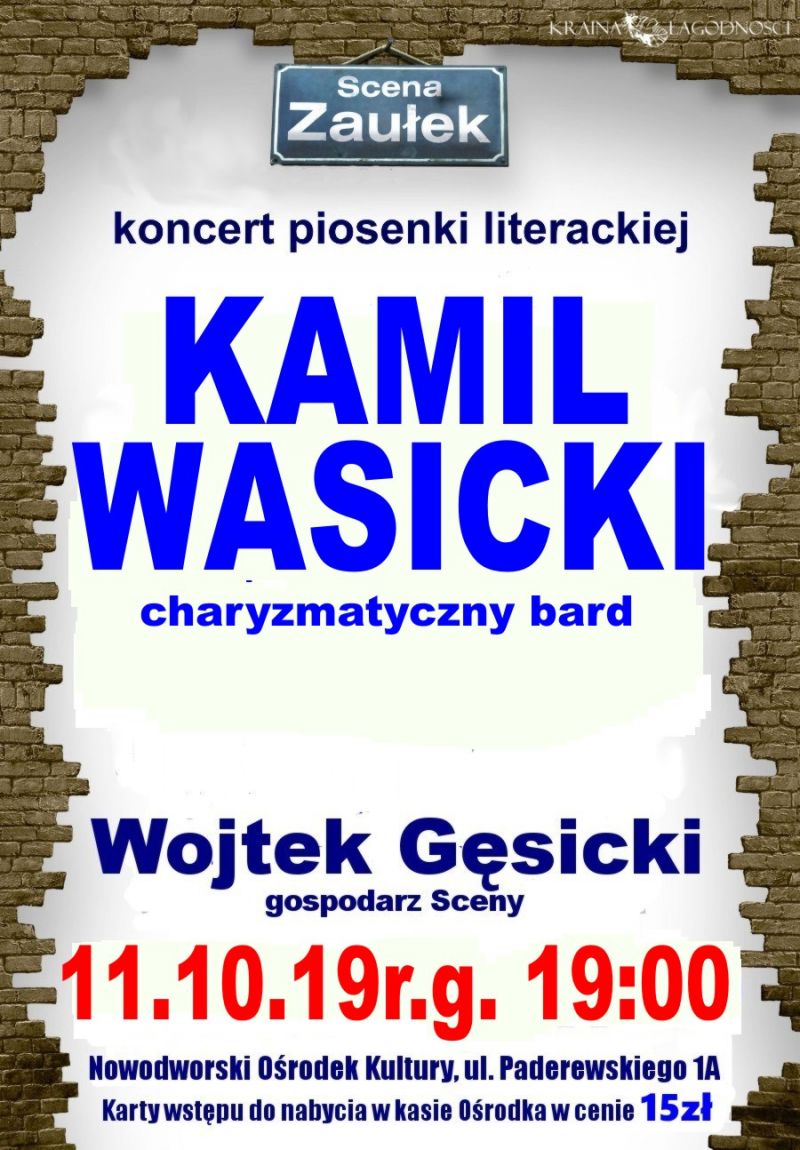 11.10.2019 r. o godz. 19.00 zapraszamy do Nowodworskiego Ośrodka Kultury na koncert piosenki literackiej Kamila Wasickiego.