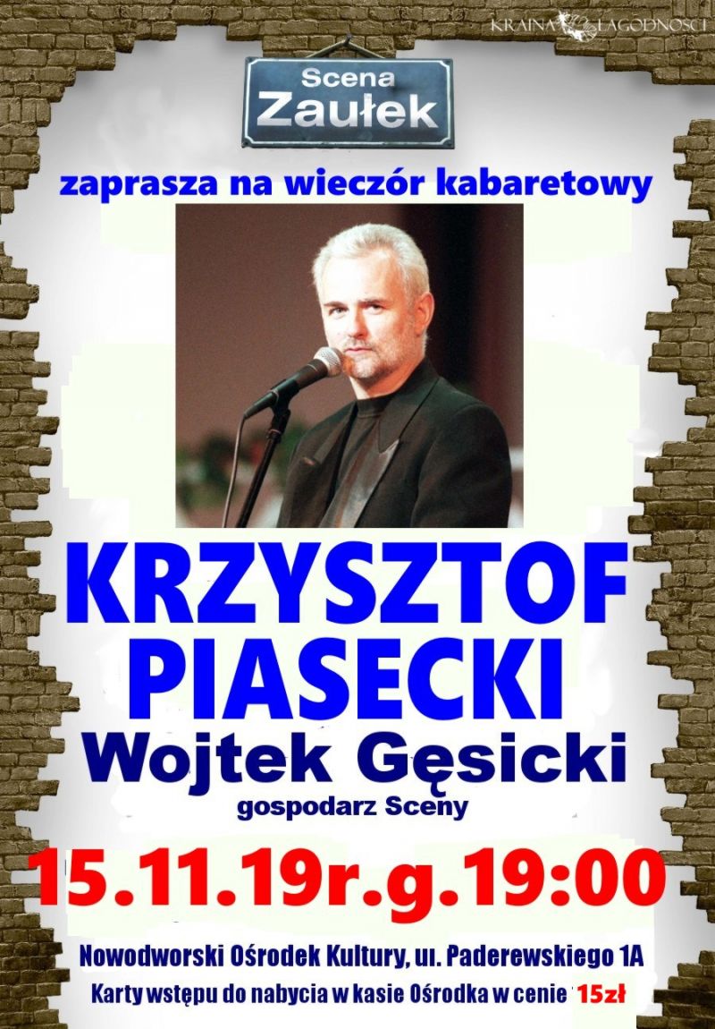 15.11.2019 r. o godz. 19.00 zapraszamy do Nowodworskiego Ośrodka Kultury na Sceną Zaułek z Krzysztofem Piaseckim.