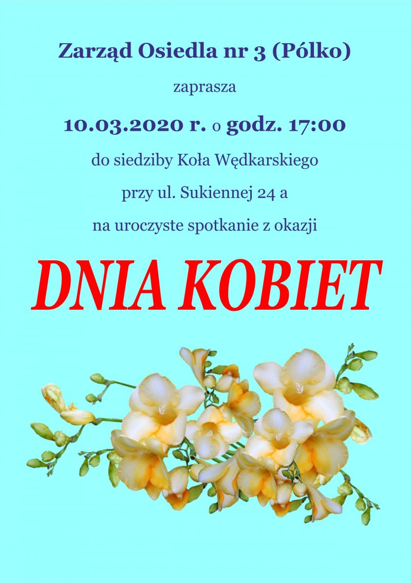 Zarząd Osiedla nr 3 (Pólko) zaprasza 10.03.2020 r. o godz. 17:00 do siedziby Koła Wędkarskiego przy ul. Sukiennej 24 a na...