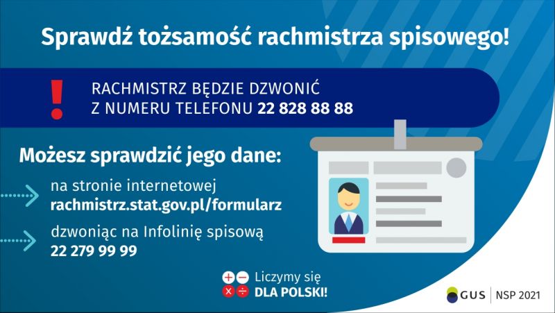 Sprawdź tożsamość rachmistrza spisowego! Rachmistrz będzie dzwonić z numeru telefonu 22 828 88 88. Możesz sprawdzić jego...