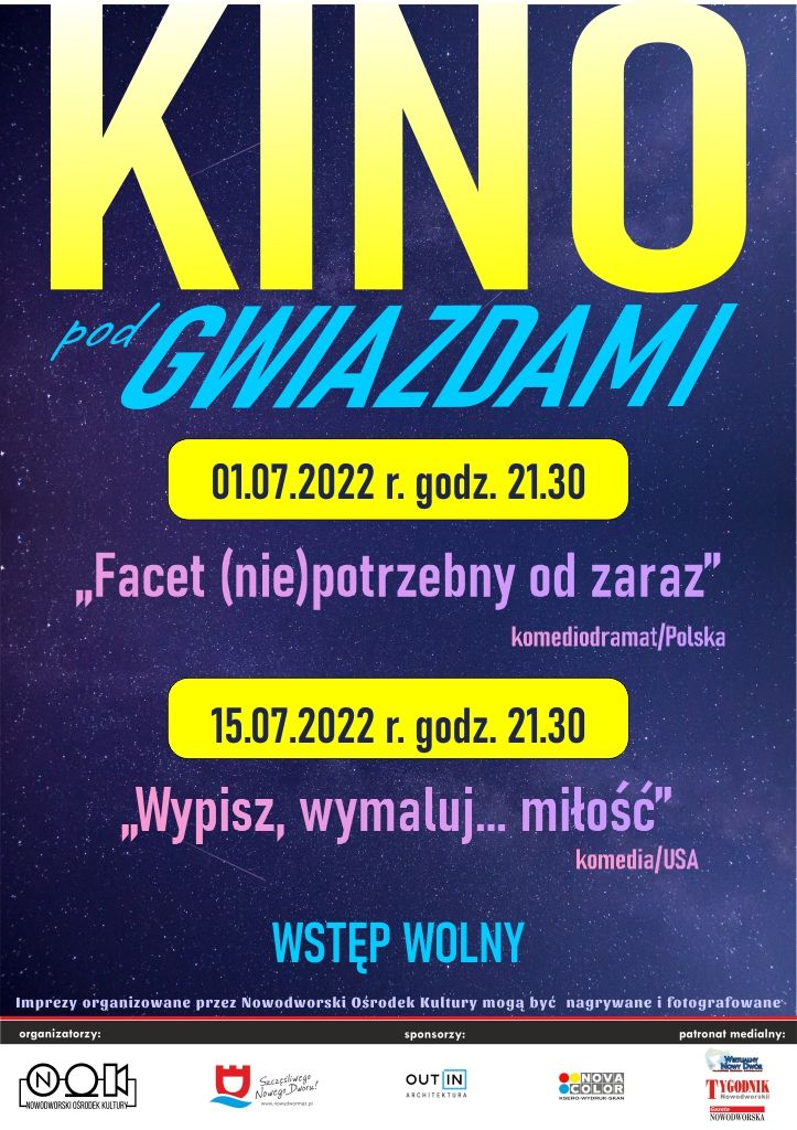 Kino pod gwiazdami. 01.07.2022 r. godz. 21.30 „Facet (nie)potrzebny od zaraz” komediodramat/Polska. 15.07.2022 r. godz...