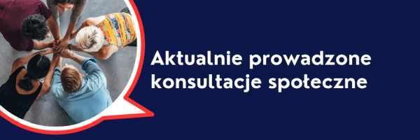 Aktualnie prowadzone konsultacje.
