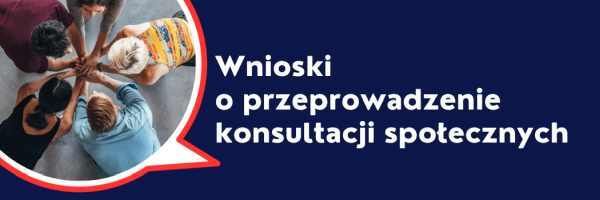 Wnioski o przeprowadzenie konsultacji społecznych.