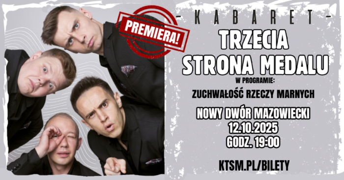 Kabaret Trzecia Strona Medalu – „Zuchwałość rzeczy marnych”