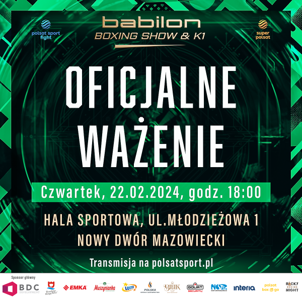 Na zielono-czarnym tle złoty napis Babilon Boxing Show & K1 oraz biały napis oficjalne ważenie, czwartek, 22.02.2024, godz. 18:00.