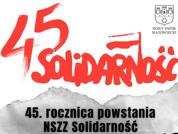 45.rocznica powstania NSZZ "Solidarność"