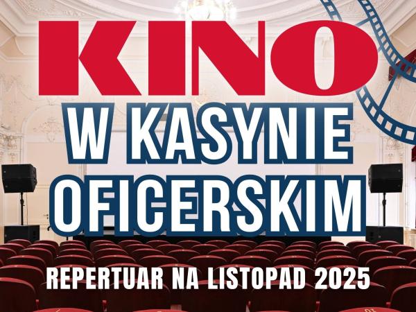 Repertuar Kina w Kasynie Oficerskim na listopad 2025