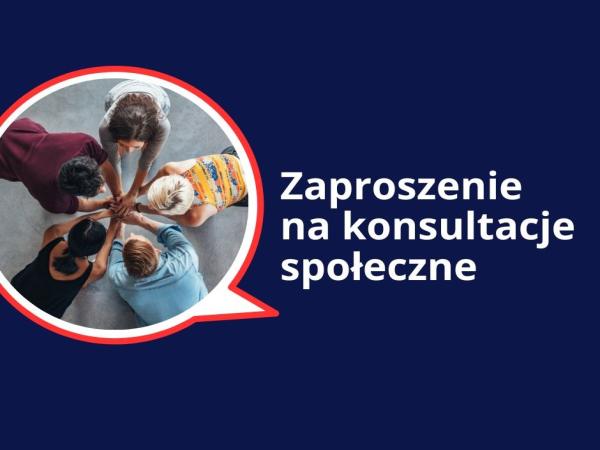 Ogłoszenie o konsultacjach społecznych, granatowe tło, zdjęcie osób złoczonych dłońmi