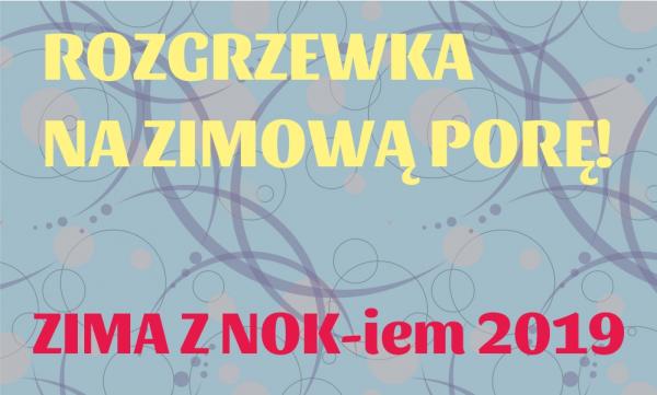 Zima z NOK-iem 2019 - Rozgrzewka na Zimową Porę