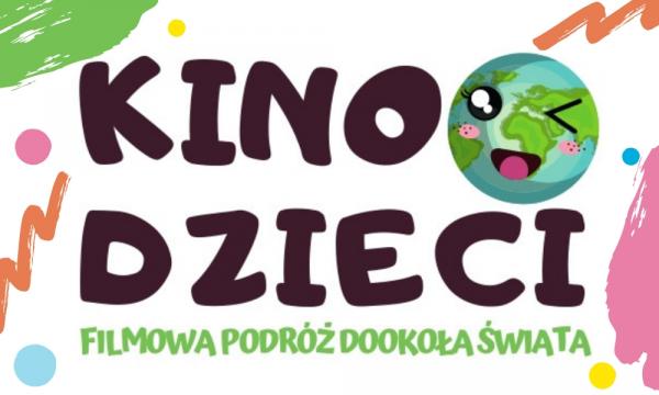 Kino Dzieci. Filmowa podróż dookoła świata