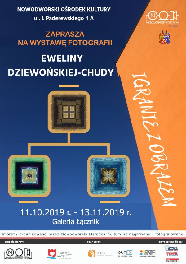 Igranie z obrazem - wystawa fotografii Eweliny Dziewońskiej-Chudy