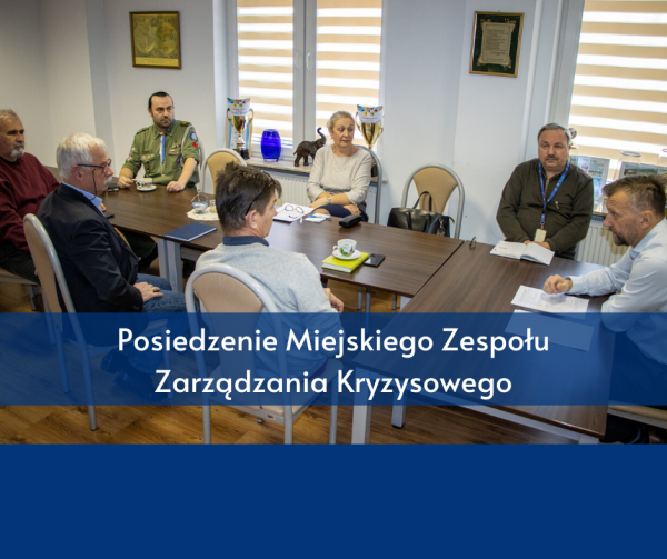 Kolejne posiedzenie Miejskiego Zespołu Zarządzania Kryzysowego
