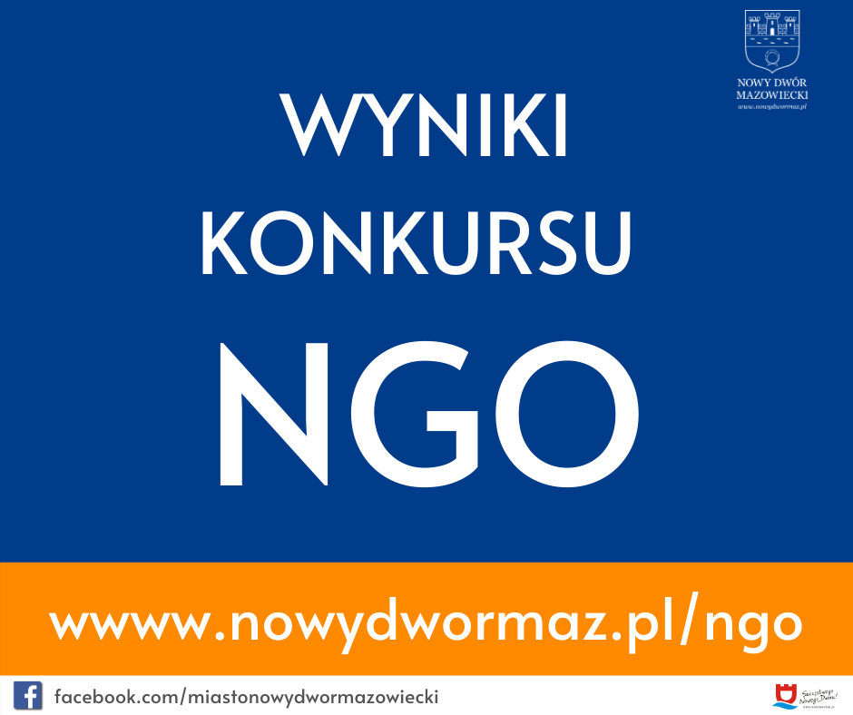 Wyniki konkursu NGO: Badanie, upowszechnianie i promocja historii Miasta Nowy Dwór Mazowiecki poprzez prowadzenie i utrzymanie muzeum