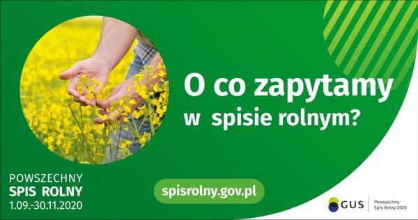 Powszechny Spis Rolny 1.09.-30.11.2020. O co zapytamy w spisie rolnym? spisrolnygov.pl
