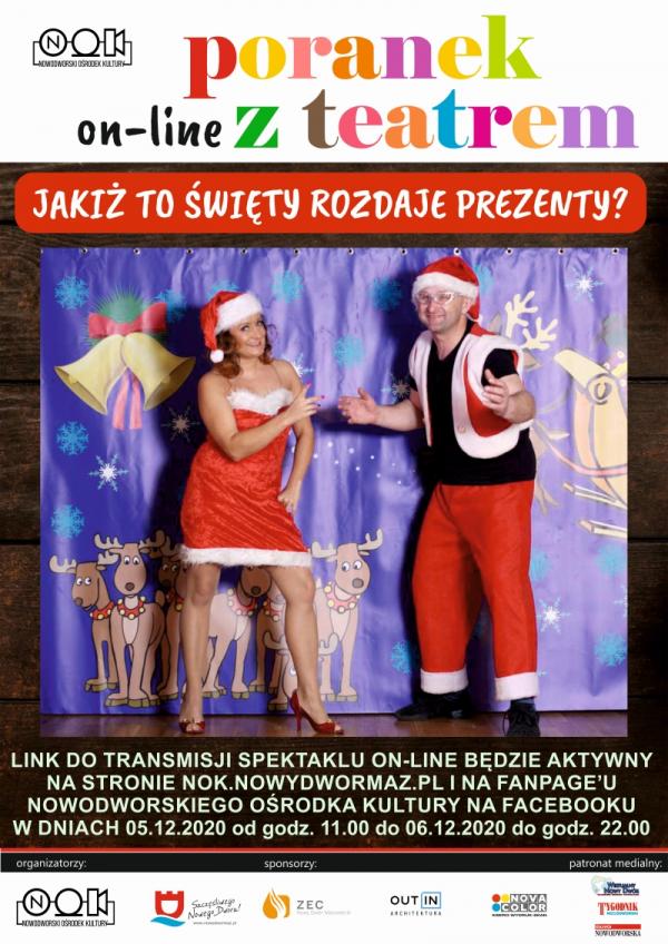 Poranek z teatrem on-line. Od 5.12. od godz. 11.00 do 6.12.2020 do godz. 22.00 na stronie nok.nowydwormaz.pl i fanpage’u Nowodworskiego Ośrodka Kultury będzie aktywny link do transmisji spektaklu Teatru Prima „Jakiż to Święty rozdaje prezenty?”.