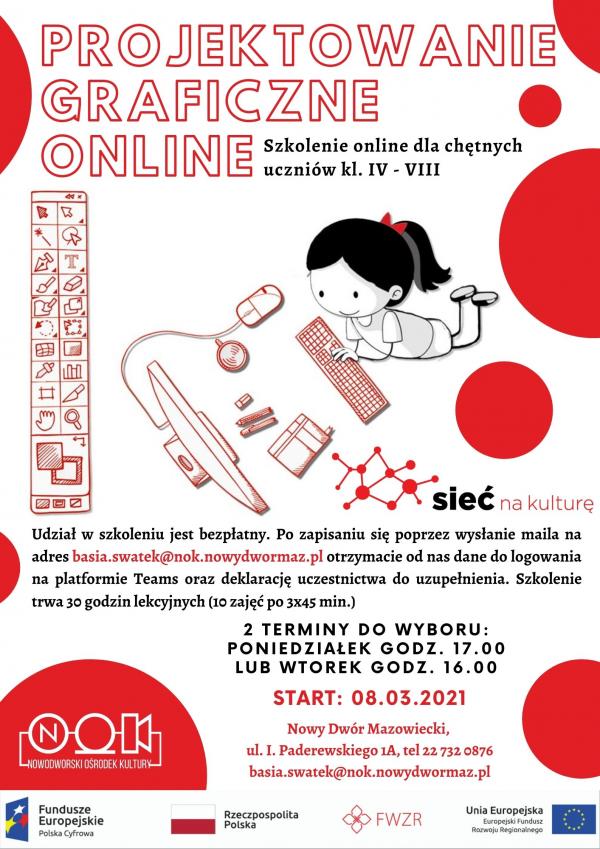 Projektowanie graficzne online. Szkolenie dla chętnych uczniów klas IV-VIII. 8.03.2021 r. godz. 17:00. Zapisy do 22.02.2021 r. na adres: basia.swatek@nok.nowydwormaz.pl.