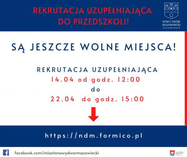 Rekrutacja uzupełniająca do przedszkoli od  14 kwietnia br. od godz. 12:00  do 22 kwietnia br. do godz. 15:00 poprzez stronę https://ndm.formico.pl.