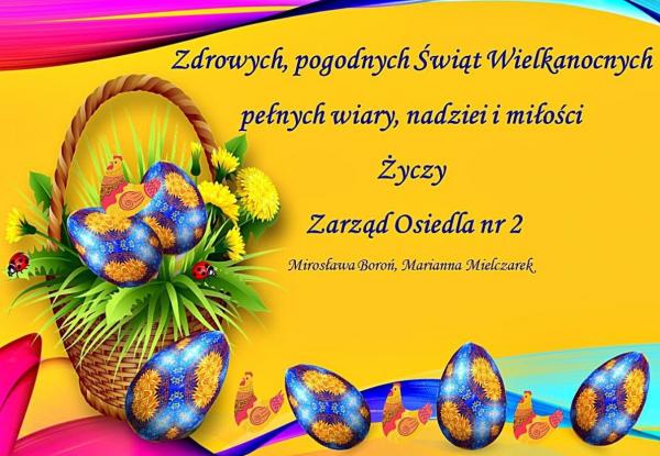 Wielkanocne życzenia od Zarządu Osiedla nr 2.