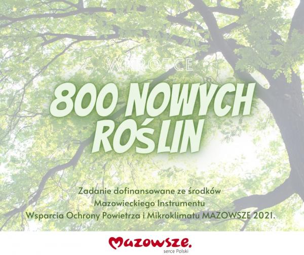 Wkrótce 800 nowych roślin. Zadanie dofinansowane ze środków Mazowieckiego Instrumentu Wsparcia Ochrony Powietrza i Mikroklimatu MAZOWSZE 2021.