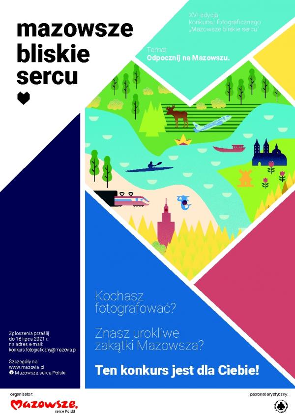 XVI edycji konkursu fotograficznego „Mazowsze Bliskie Sercu”. Temat: Odpocznij na Mazowszu. Zgłoszenia do 16 lipca 2021 r. Szczegóły na: www.mazovia.pl.