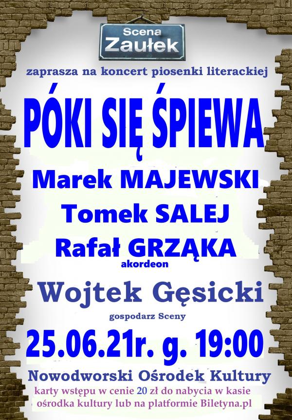 Scena Zaułek zaprasza 25.06.2021 r. o godz. 19.00 do Nowodworskiego Ośrodka Kultury na koncert piosenki literackiej "Póki się śpiewa".