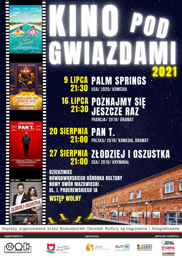 Kino pod gwiazdami 2021. 9 lipca, godz. 21:30 Palm Springs. 16 lipca, godz. 21:30 Poznajmy się jeszcze raz. 20 sierpnia, godz. 21:00 Pan T. 27 sierpnia, godz. 21:00 Złodziej i oszustka. Dziedziniec Nowodworskiego Ośrodka Kultury ul. I. Paderewskiego 1a.