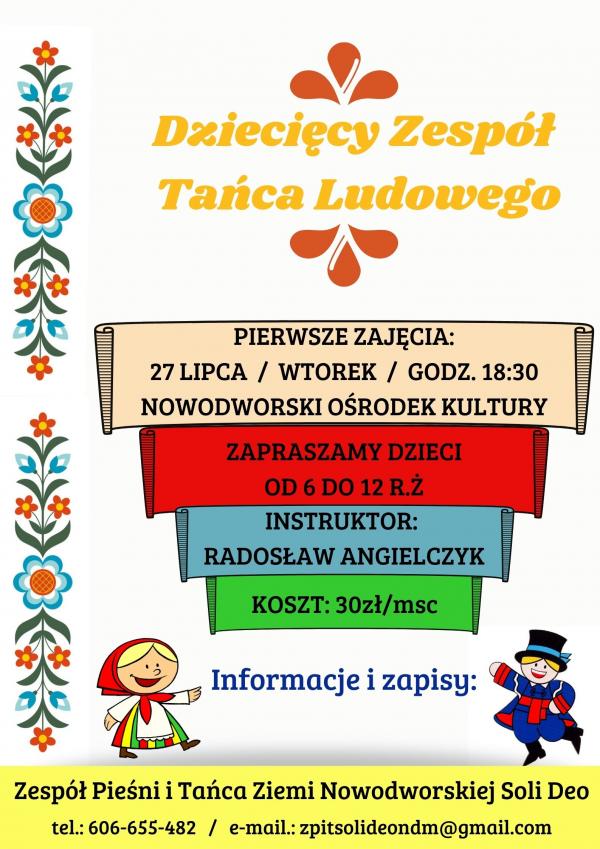 Dziecięcy Zespół Tańca Ludowego. Pierwsze zajęcia 27 lipca (wtorek) godz. 18:30. Zapraszamy dzieci od 6 do 12 r.ż. Instruktor: Radosław Angielczyk. Koszt: 30 zł/miesiąc. Informacje i zapisy: tel. 606-655-482; e-mail: zpitsolideondm@gmail.com