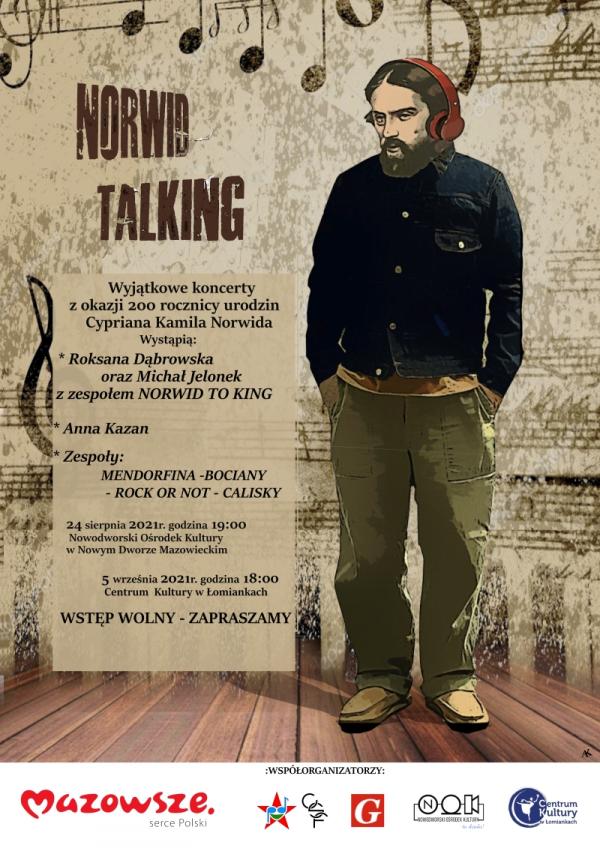 24 sierpnia 2021 r. o godz. 19:00 w Nowodworskim Ośrodku Kultury odbędzie się koncert "Norwid Talking" z okazji 200. rocznicy urodzin Cypriana Kamila Norwida.