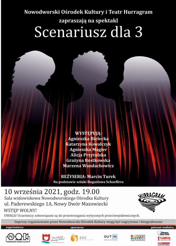 Nowodworski Ośrodek Kultury i Teatr Hurragram zapraszają 10.09.2021 r. o godz. 19:00 na spektakl "Scenariusz dla 3".