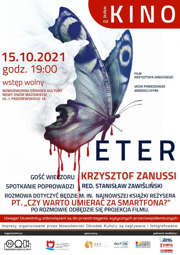 15.10.2021 r. godz.19.00 Więcej niż kino. Projekcja filmu „Eter”, spotkanie z Krzysztofem Zanussim. Nowodworski Ośrodek Kultury. Wstęp wolny.
