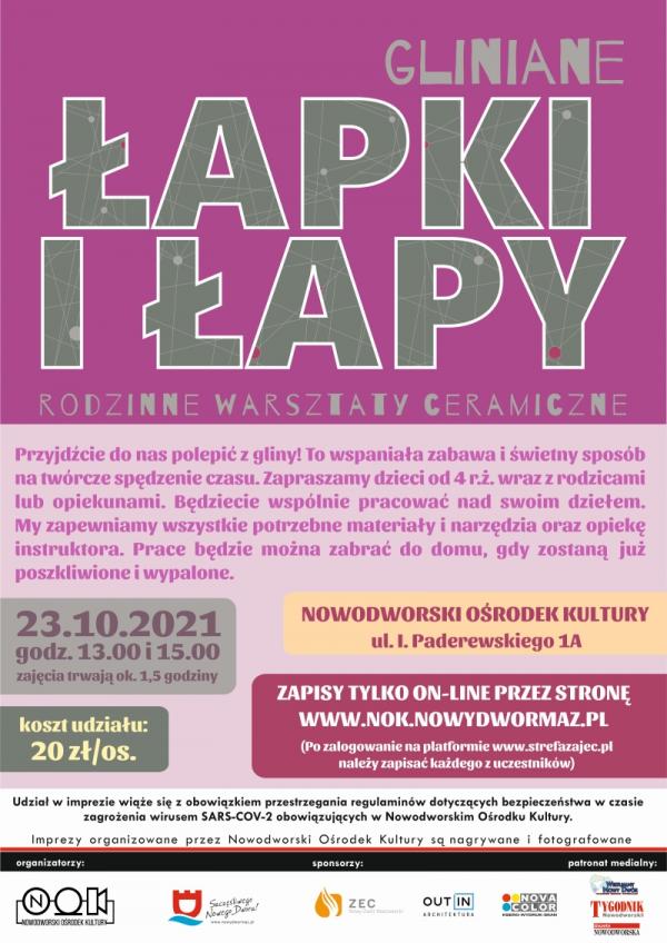 Gliniane łapki i łapy – rodzinne warsztaty ceramiczne. Nowodworski Ośrodek Kultury, 23.10.2021 r. godz. 13:00 i 15:00. Koszt zajęć to 20 zł/os. Zapisy poprzez stronę strefazajec.pl.