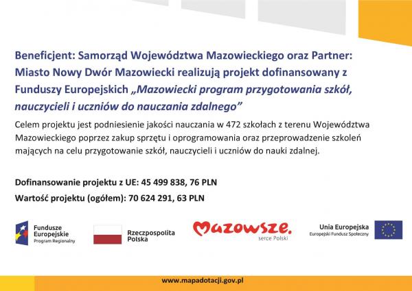 Samorząd Województwa Mazowieckiego oraz Partner: Miasto Nowy Dwór Mazowiecki realizują projekt dofinansowany z Funduszy Europejskich „Mazowiecki program przygotowania szkół, nauczycieli i uczniów do nauczania zdalnego”.