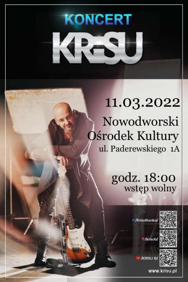 11.03.2022 r. o godz. 18:00 koncert Krisu w Nowodworskim Ośrodku Kultury. Wstęp wolny.