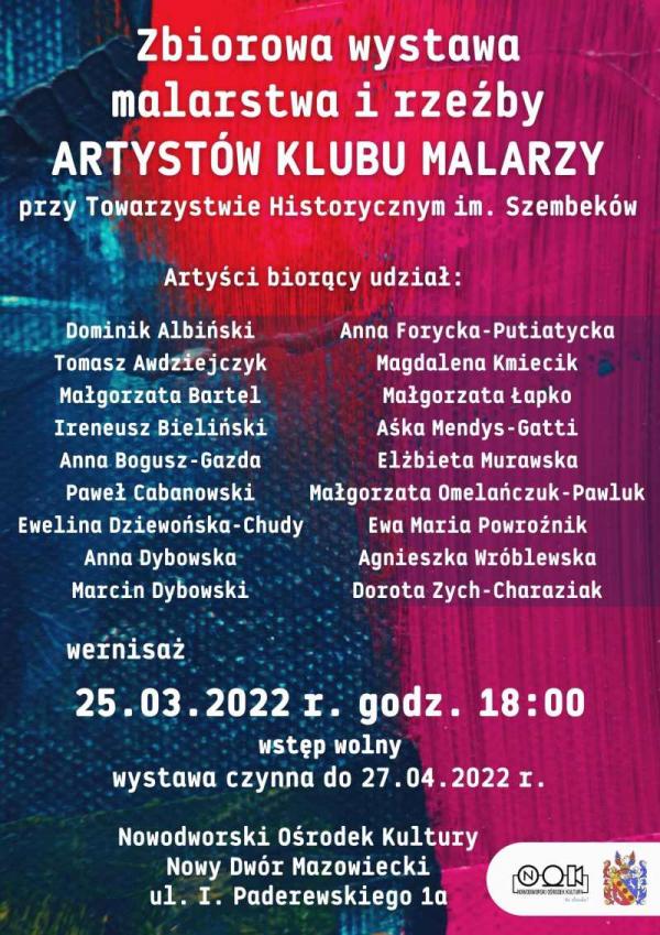 25.03.2022 r. o godz. 18:00 w Galerii Łącznik Nowodworskiego Ośrodka Kultury wernisaż zbiorowej wystawy malarstwa i rzeźby artystów Klubu Malarzy przy Towarzystwie Historycznym im. Szembeków.