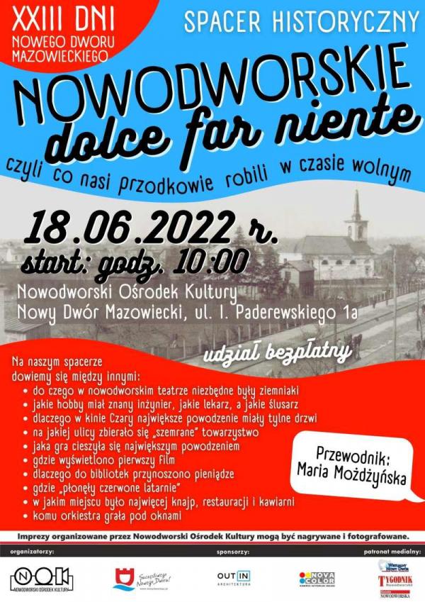 Spacer historyczny Nowodworskie dolce far niente, czyli co nasi przodkowie robili w czasie wolnym. 18.06.2022 r. godz. 10:00 Nowodworski Ośrodek Kultury. Udział bezpłatny.