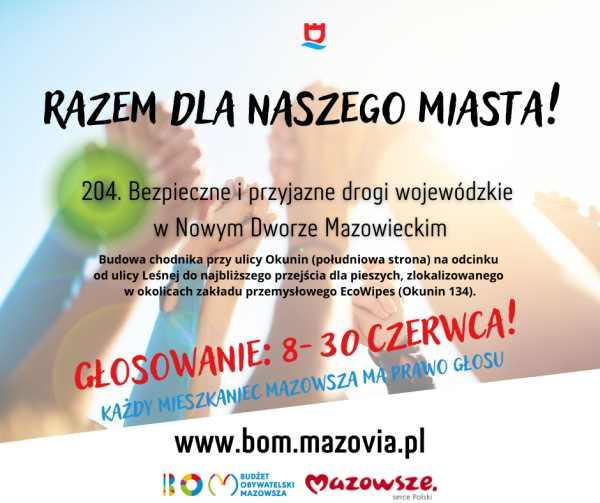 Razem dla naszego Miasta! 204. Bezpieczne i przyjazne drogi wojewódzkie w Nowym Dworze Mazowieckim. Głosowanie: 8-30 czerwca! Oddaj swój głos na budowę brakującego chodnika przy drodze wojewódzkiej nr 631