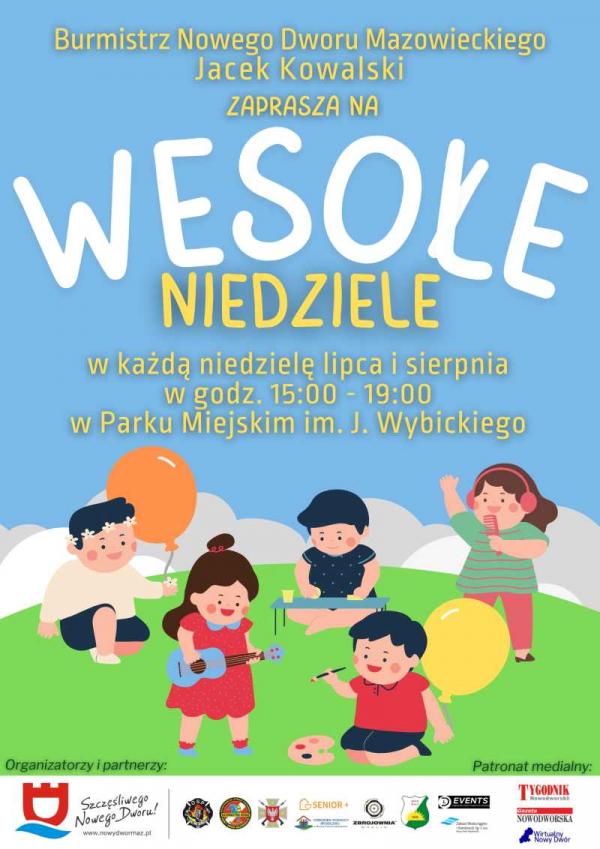 Burmistrz Nowego Dworu Mazowieckiego Jacek Kowalski zaprasza na Wesołe Niedziele w każdą niedzielę lipca i sierpnia w godz. 15:00-19:00 w Parku Miejskim im. J. Wybickiego.