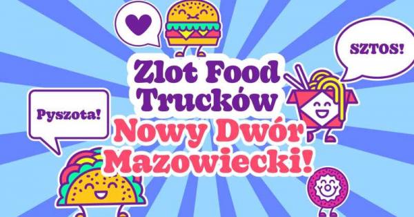 Zlot Food Trucków. Nowy Dwór Mazowiecki.